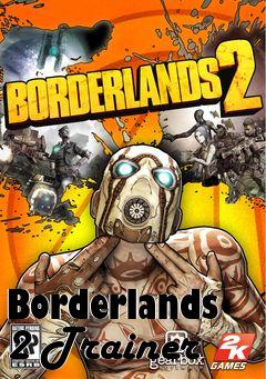 Box art for Borderlands
2 Trainer