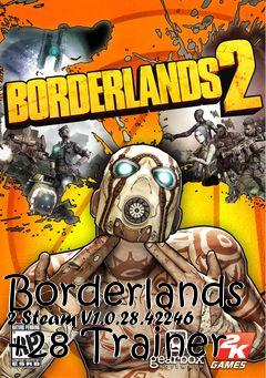 Box art for Borderlands
2 Steam V1.0.28.42246 +28 Trainer