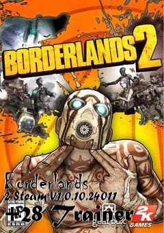 Box art for Borderlands
2 Steam V1.0.10.24011 +28 Trainer