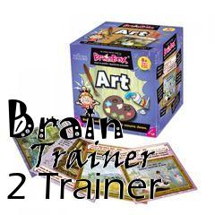 Box art for Brain
      Trainer 2 Trainer