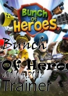 Box art for Bunch
            Of Heroes V01.04.2012 Trainer