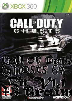 Box art for Call
Of Duty: Ghosts 64 Bit V1.1 +3 Trainer