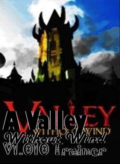 Box art for A
Valley Without Wind V1.010 Trainer