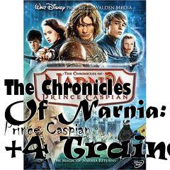 Box art for The
Chronicles Of Narnia: Prince Caspian +4 Trainer