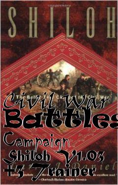 Box art for Civil
War Battles: Campaign Shiloh V1.03 +3 Trainer
