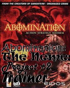 Box art for Abomination:
The Nemesis Project +2 Trainer