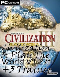 Box art for Civilization
3: Play The World V1.27f +3 Trainer