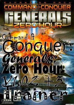 Box art for Command
& Conquer: Generals: Zero Hour V1.02 +3 Trainer