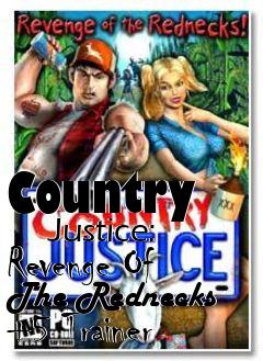 Box art for Country
      Justice: Revenge Of The Rednecks +5 Trainer