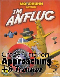 Box art for Crazy
Chicken Approaching +5 Trainer