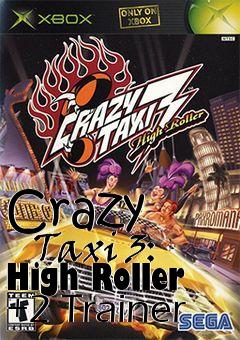Box art for Crazy
      Taxi 3: High Roller +2 Trainer