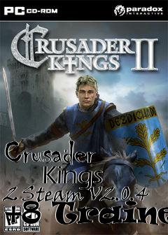 Box art for Crusader
      Kings 2 Steam V2.0.4 +8 Trainer