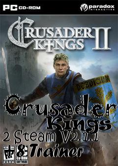 Box art for Crusader
      Kings 2 Steam V2.1.1 +8 Trainer
