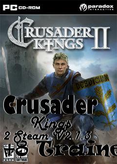 Box art for Crusader
      Kings 2 Steam V2.1.3 +8 Trainer
