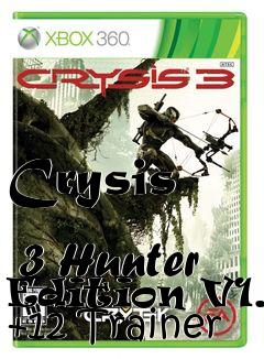 Box art for Crysis
            3 Hunter Edition V1.2 +12 Trainer
