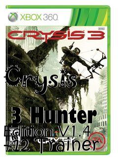 Box art for Crysis
            3 Hunter Edition V1.4 +12 Trainer