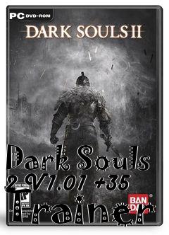 Box art for Dark
Souls 2 V1.01 +35 Trainer