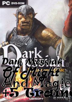Box art for Dark
Messiah Of Might And Magic +5 Trainer
