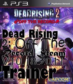 Box art for Dead
Rising 2: Off The Record Steam V10.18.2011 Trainer