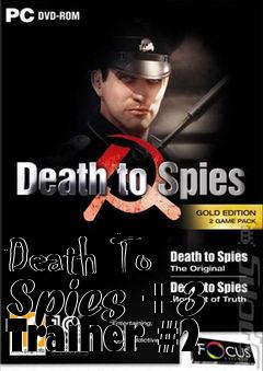 Box art for Death
To Spies +3 Trainer #2
