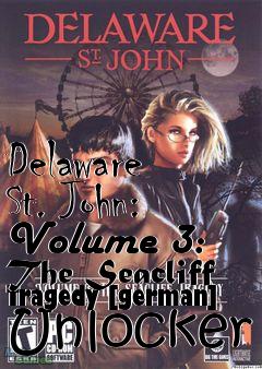 Box art for Delaware
St. John: Volume 3: The Seacliff Tragedy [german] Unlocker