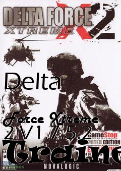 Box art for Delta
            Force Xtreme 2 V1.7.5.2 Trainer