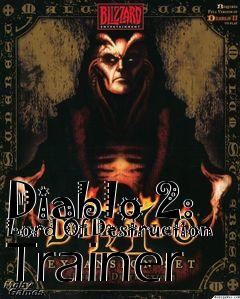 Box art for Diablo
2: Lord Of Destruction Trainer