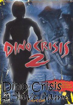 Box art for Dino
Crisis 2 Save Game