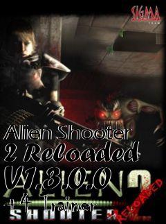 Box art for Alien
Shooter 2 Reloaded V1.3.0.0 +4 Trainer