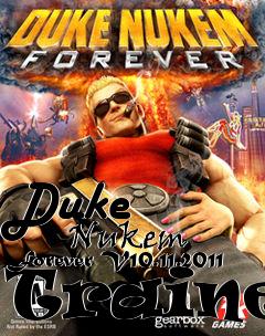 Box art for Duke
            Nukem Forever V10.11.2011 Trainer