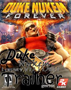 Box art for Duke
            Nukem Forever V12.13.2011 Trainer