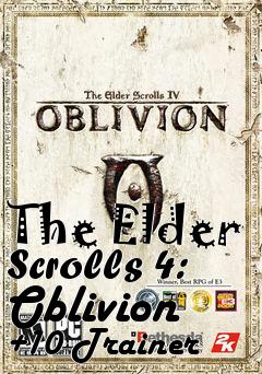 Box art for The
Elder Scrolls 4: Oblivion +10 Trainer