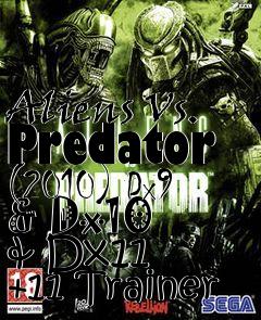 Box art for Aliens
Vs. Predator (2010) Dx9 & Dx10 & Dx11 +11 Trainer