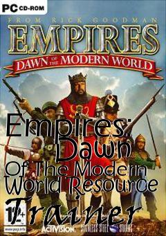 Box art for Empires:
      Dawn Of The Modern World Resource Trainer