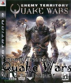 Box art for Enemy
Territory: Quake Wars V1.2 +7 Trainer