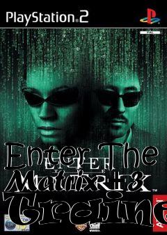 Box art for Enter
The Matrix +3 Trainer