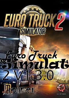 Box art for Euro
Truck Simulator 2 V1.3.0 Trainer