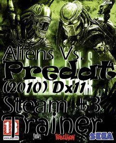 Box art for Aliens
Vs. Predator (2010) Dx11 Steam +3 Trainer
