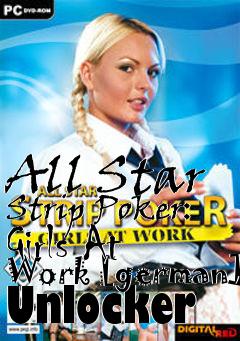 Box art for All
Star Strip Poker: Girls At Work [german] Unlocker