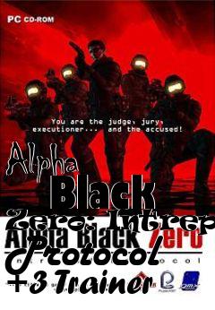 Box art for Alpha
      Black Zero: Intrepid Protocol +3 Trainer