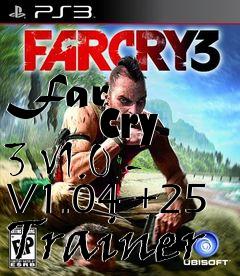 Box art for Far
            Cry 3 V1.0 - V1.04 +25 Trainer