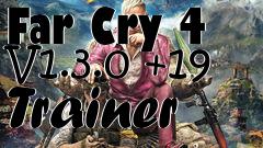Box art for Far
Cry 4 V1.3.0 +19 Trainer