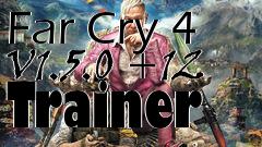 Box art for Far
Cry 4 V1.5.0 +12 Trainer