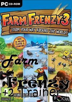Box art for Farm
              Frenzy 3 +2 Trainer