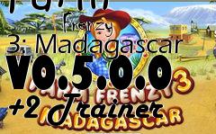 Box art for Farm
            Frenzy 3: Madagascar V0.5.0.0 +2 Trainer