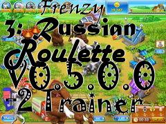 Box art for Farm
            Frenzy 3: Russian Roulette V0.5.0.0 +2 Trainer