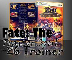 Box art for Fate:
The Traitor Soul +26 Trainer