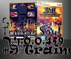Box art for Fate:
The Traitor Soul V1.0.0.459 +9 Trainer