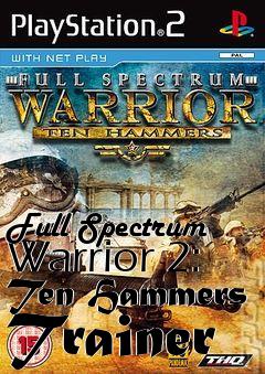 Box art for Full
Spectrum Warrior 2: Ten Hammers Trainer