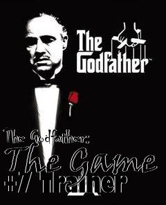 Box art for The
Godfather: The Game +7 Trainer